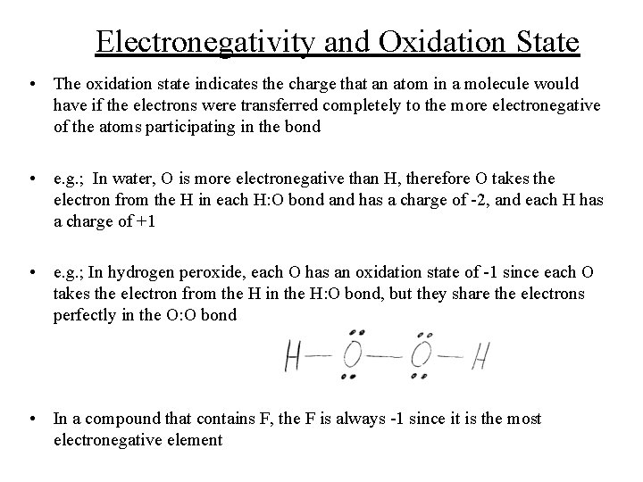 Electronegativity and Oxidation State • The oxidation state indicates the charge that an atom Electronegativity and Oxidation State • The oxidation state indicates the charge that an atom