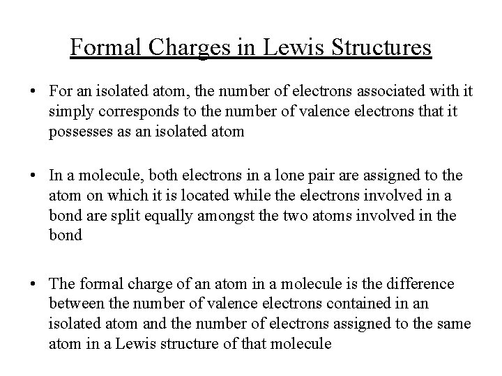 Formal Charges in Lewis Structures • For an isolated atom, the number of electrons Formal Charges in Lewis Structures • For an isolated atom, the number of electrons