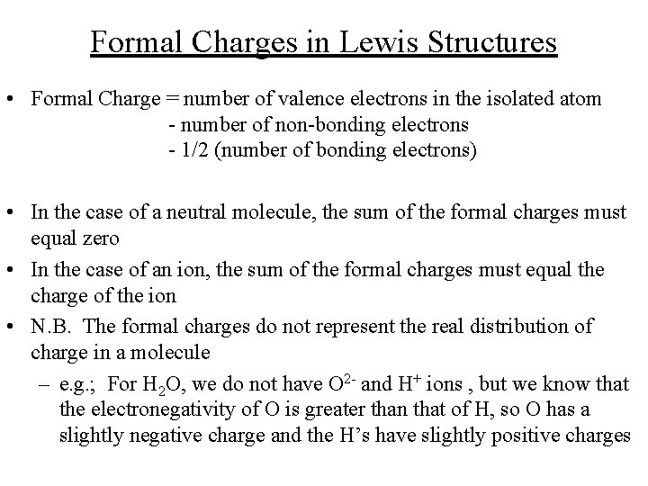 Formal Charges in Lewis Structures • Formal Charge = number of valence electrons in Formal Charges in Lewis Structures • Formal Charge = number of valence electrons in