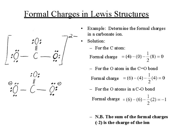 Formal Charges in Lewis Structures • Example: Determine the formal charges in a carbonate Formal Charges in Lewis Structures • Example: Determine the formal charges in a carbonate
