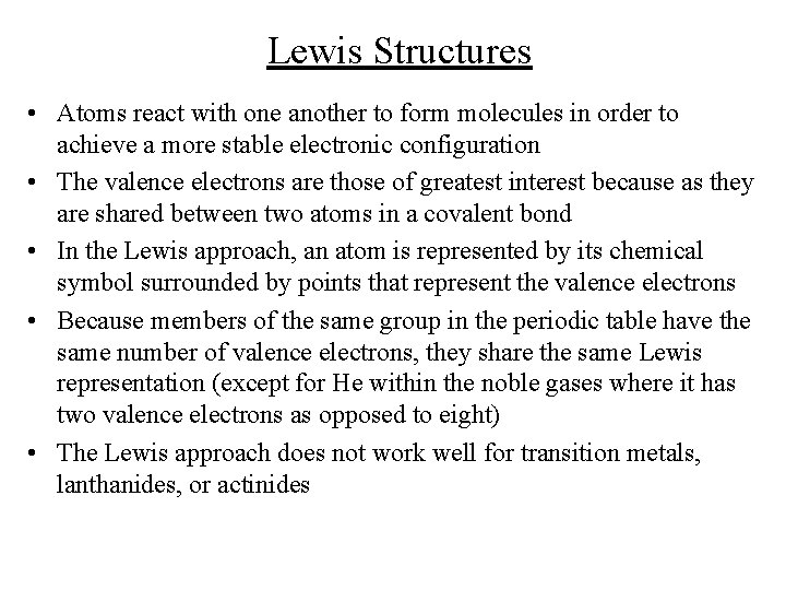 Lewis Structures • Atoms react with one another to form molecules in order to Lewis Structures • Atoms react with one another to form molecules in order to