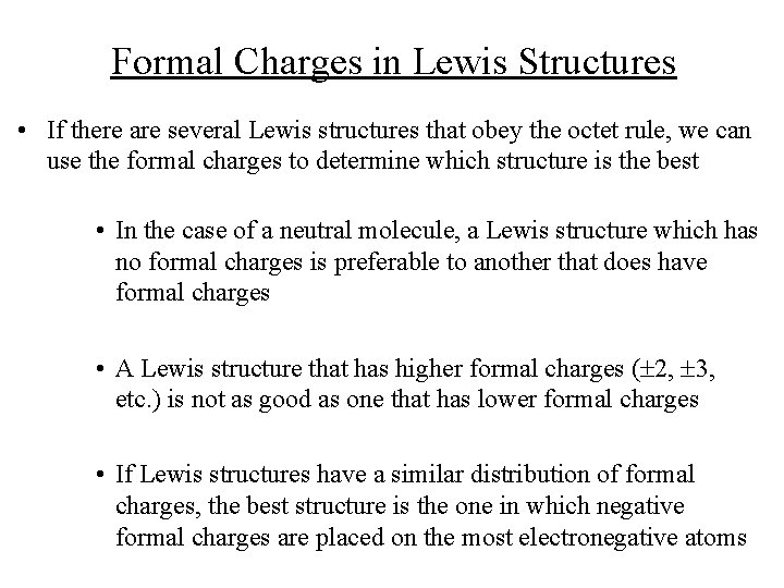 Formal Charges in Lewis Structures • If there are several Lewis structures that obey Formal Charges in Lewis Structures • If there are several Lewis structures that obey