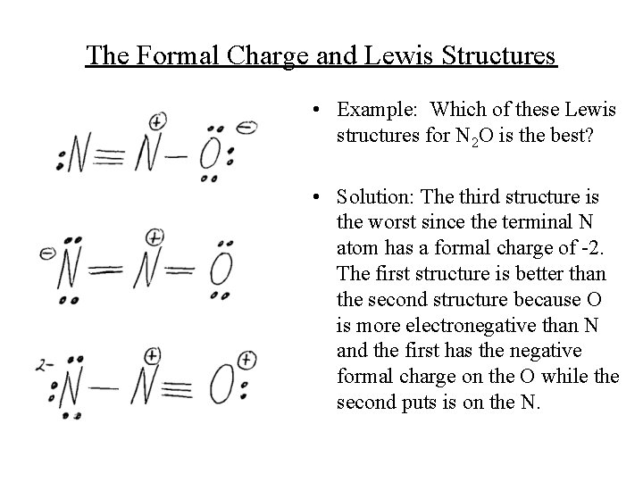 The Formal Charge and Lewis Structures • Example: Which of these Lewis structures for The Formal Charge and Lewis Structures • Example: Which of these Lewis structures for