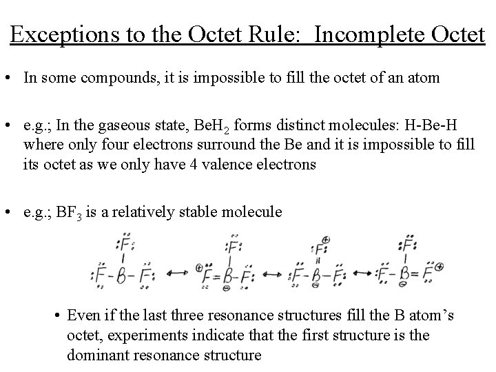 Exceptions to the Octet Rule: Incomplete Octet • In some compounds, it is impossible Exceptions to the Octet Rule: Incomplete Octet • In some compounds, it is impossible