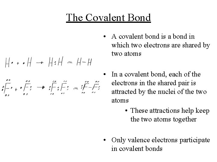 The Covalent Bond • A covalent bond is a bond in which two electrons The Covalent Bond • A covalent bond is a bond in which two electrons