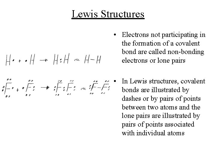Lewis Structures • Electrons not participating in the formation of a covalent bond are Lewis Structures • Electrons not participating in the formation of a covalent bond are