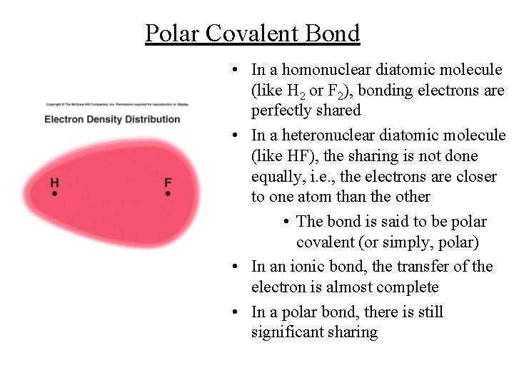 Polar Covalent Bond • In a homonuclear diatomic molecule (like H 2 or F Polar Covalent Bond • In a homonuclear diatomic molecule (like H 2 or F