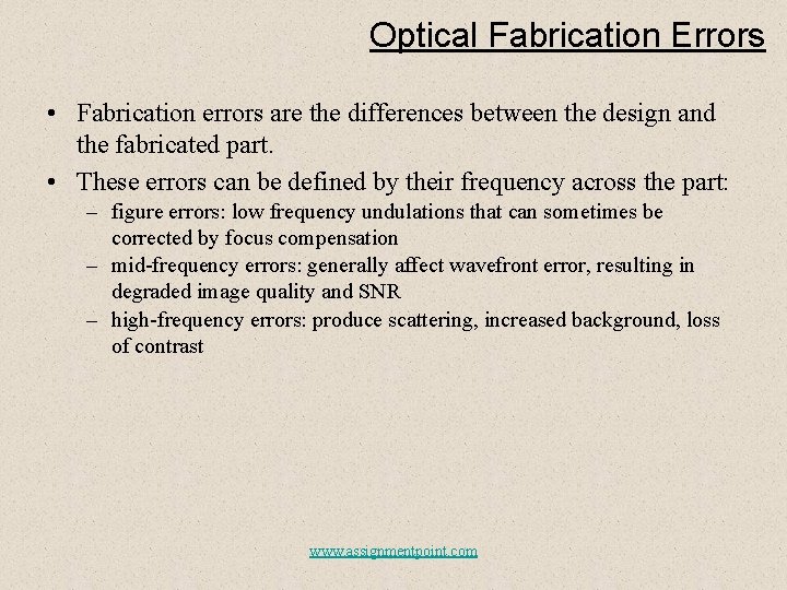 Optical Fabrication Errors • Fabrication errors are the differences between the design and the