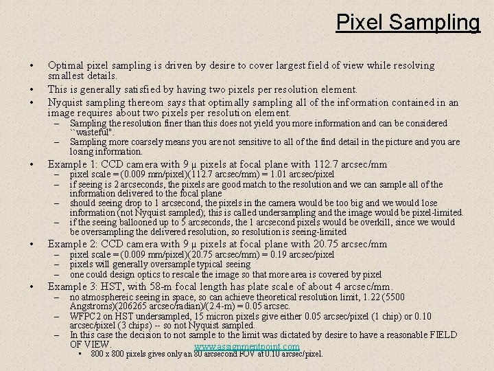 Pixel Sampling • • • Optimal pixel sampling is driven by desire to cover