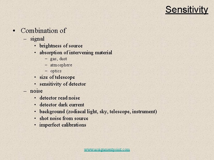 Sensitivity • Combination of – signal • brightness of source • absorption of intervening