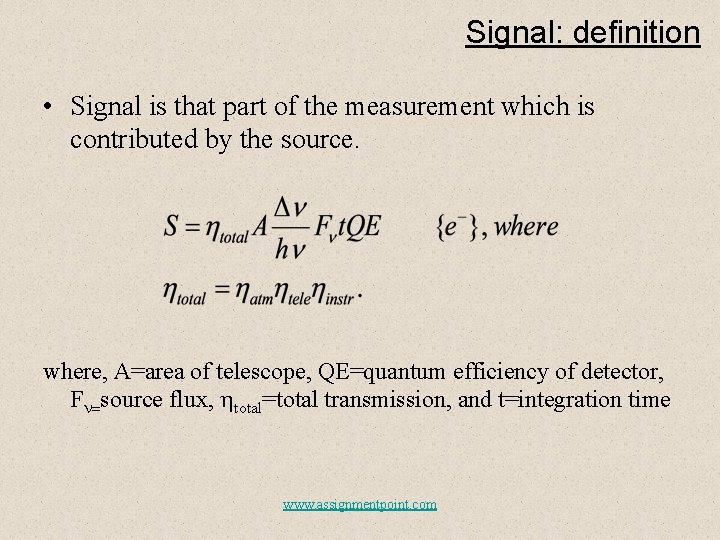 Signal: definition • Signal is that part of the measurement which is contributed by
