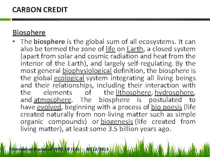 CARBON CREDIT Biosphere • The biosphere is the global sum of all ecosystems. It