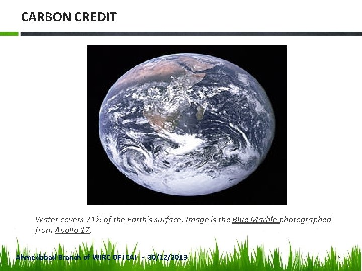 CARBON CREDIT Water covers 71% of the Earth's surface. Image is the Blue Marble