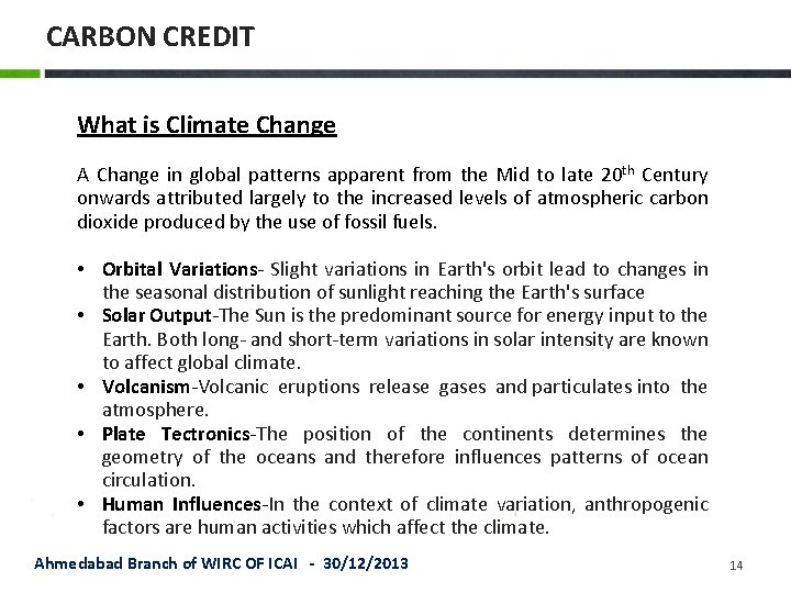 CARBON CREDIT What is Climate Change A Change in global patterns apparent from the