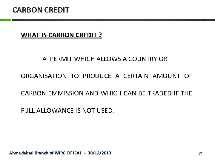 CARBON CREDIT WHAT IS CARBON CREDIT ? A PERMIT WHICH ALLOWS A COUNTRY OR
