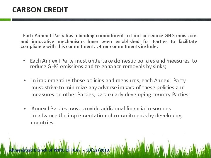 CARBON CREDIT Each Annex I Party has a binding commitment to limit or reduce