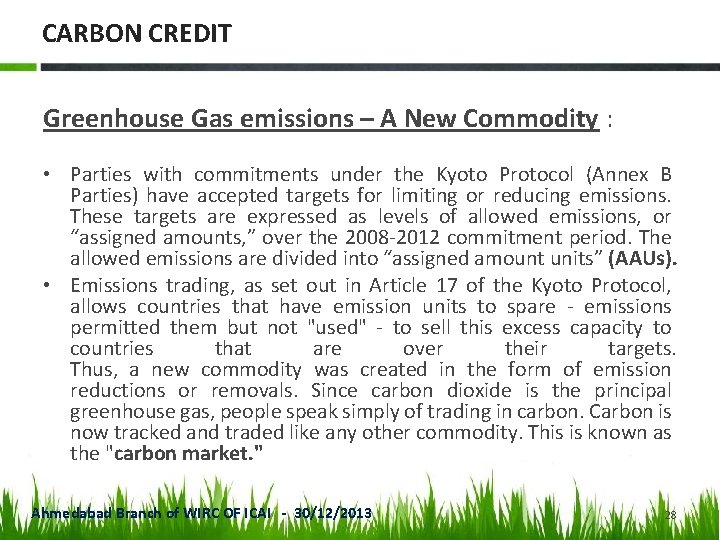 CARBON CREDIT Greenhouse Gas emissions – A New Commodity : • Parties with commitments