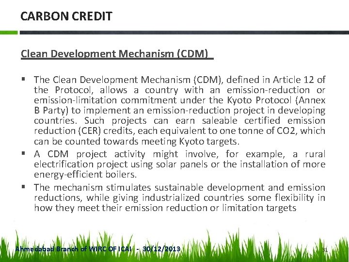 CARBON CREDIT Clean Development Mechanism (CDM) § The Clean Development Mechanism (CDM), defined in