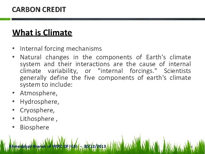 CARBON CREDIT What is Climate • Internal forcing mechanisms • Natural changes in the