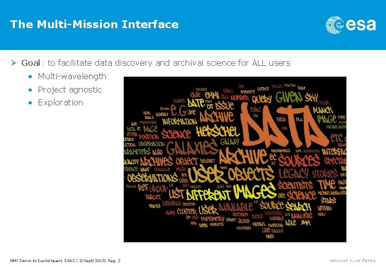 The Multi-Mission Interface Ø Goal: to facilitate data discovery and archival science for ALL