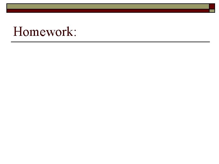 Homework: 