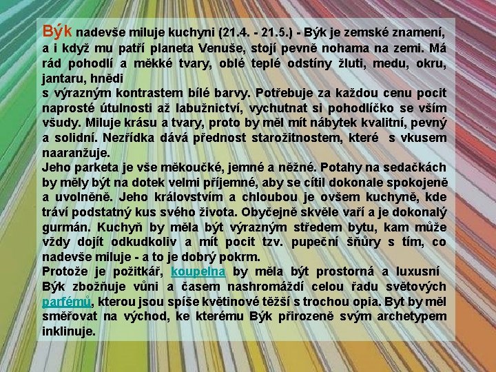 Býk nadevše miluje kuchyni (21. 4. - 21. 5. ) - Býk je zemské