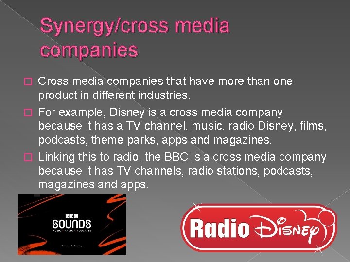 Synergy/cross media companies Cross media companies that have more than one product in different