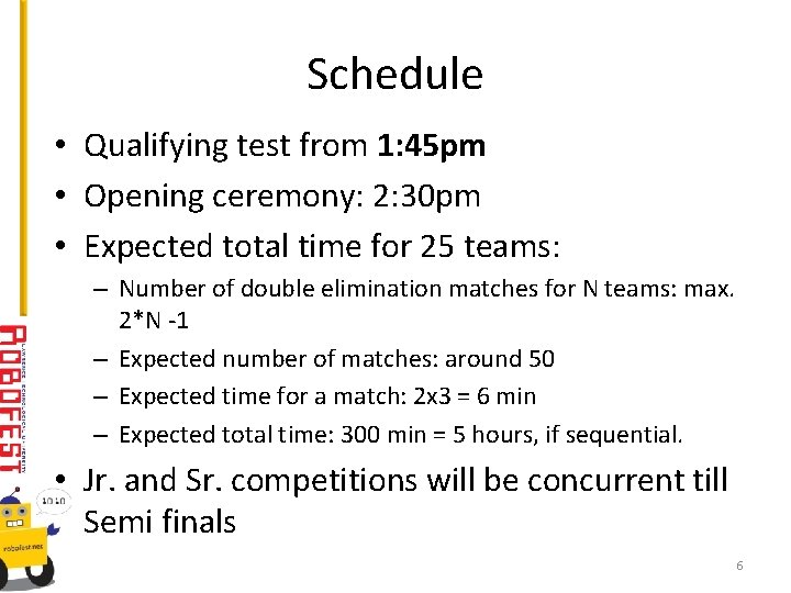 Schedule • Qualifying test from 1: 45 pm • Opening ceremony: 2: 30 pm