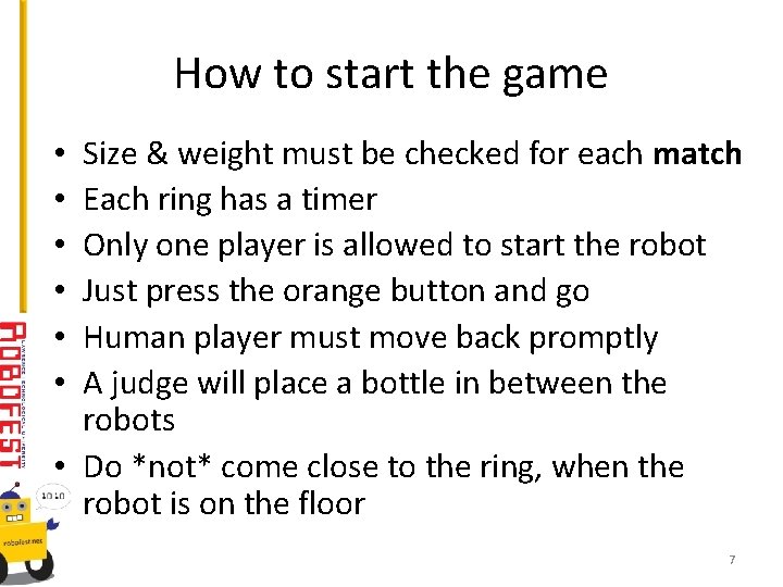 How to start the game Size & weight must be checked for each match