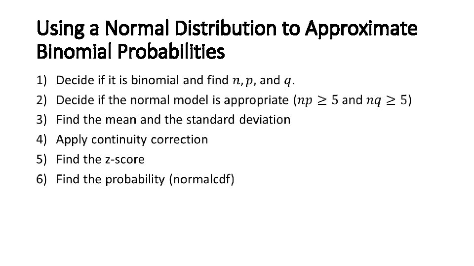 Using a Normal Distribution to Approximate Binomial Probabilities • 
