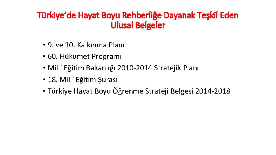 Türkiye’de Hayat Boyu Rehberliğe Dayanak Teşkil Eden Ulusal Belgeler • 9. ve 10. Kalkınma