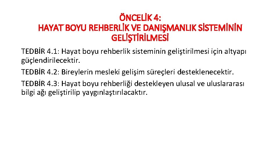 ÖNCELİK 4: HAYAT BOYU REHBERLİK VE DANIŞMANLIK SİSTEMİNİN GELİŞTİRİLMESİ TEDBİR 4. 1: Hayat boyu