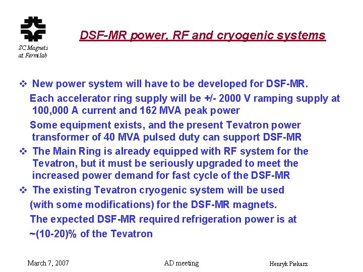 DSF-MR power, RF and cryogenic systems SC Magnets at Fermilab v New power system