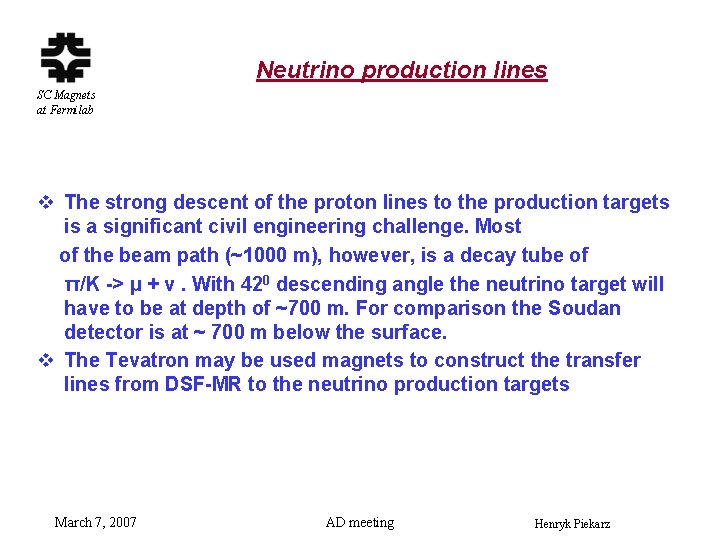 Neutrino production lines SC Magnets at Fermilab v The strong descent of the proton