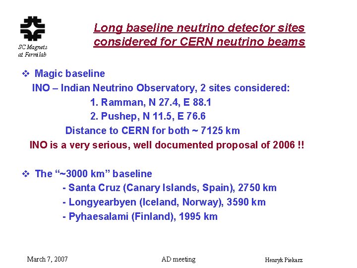 SC Magnets at Fermilab Long baseline neutrino detector sites considered for CERN neutrino beams