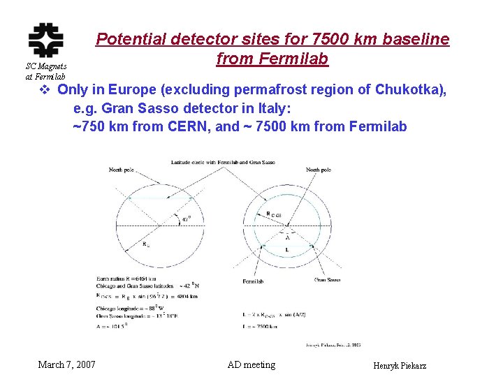 SC Magnets at Fermilab Potential detector sites for 7500 km baseline from Fermilab v