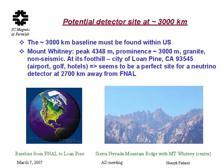 Potential detector site at ~ 3000 km SC Magnets at Fermilab v The ~