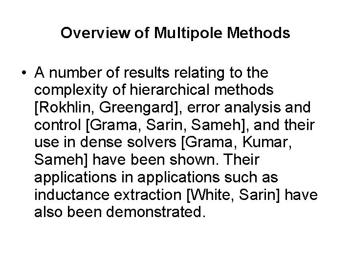 Overview of Multipole Methods • A number of results relating to the complexity of