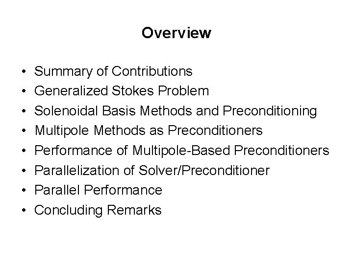 Overview • • Summary of Contributions Generalized Stokes Problem Solenoidal Basis Methods and Preconditioning