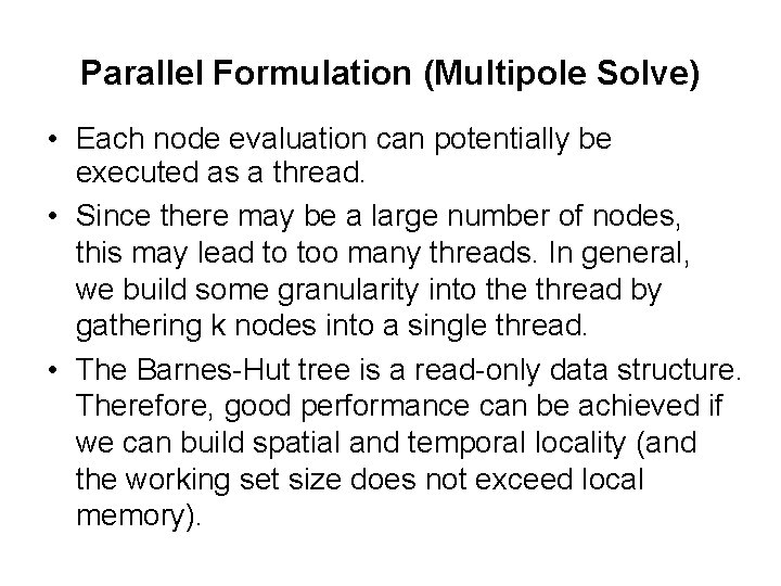 Parallel Formulation (Multipole Solve) • Each node evaluation can potentially be executed as a