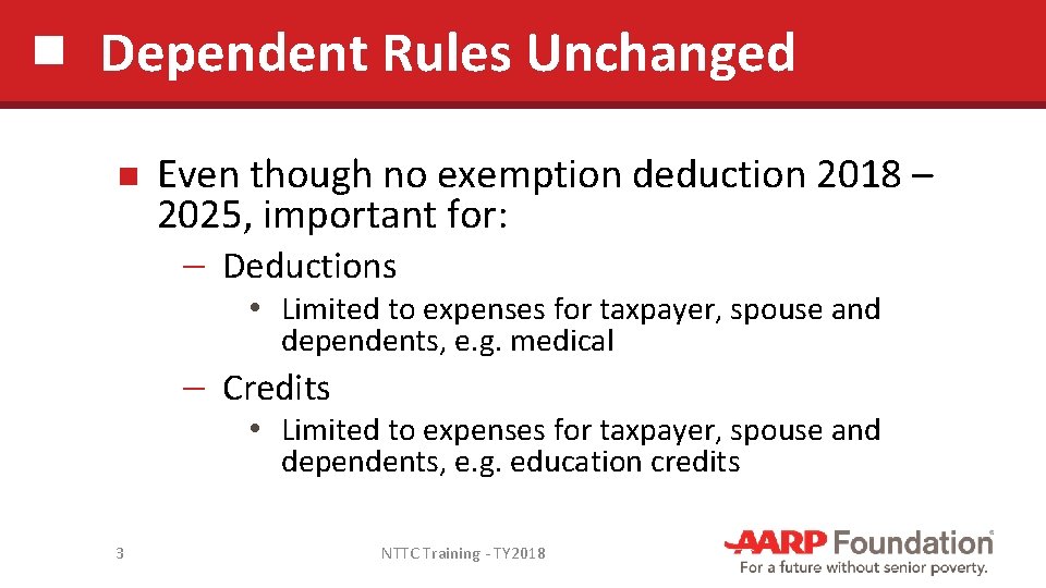 Dependent Rules Unchanged Even though no exemption deduction 2018 – 2025, important for: ─
