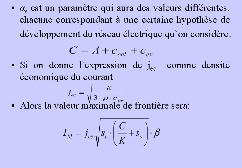  • αs est un paramètre qui aura des valeurs différentes, chacune correspondant à