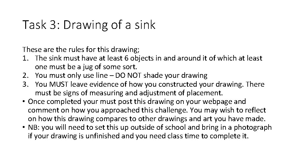 Task 3: Drawing of a sink These are the rules for this drawing; 1.