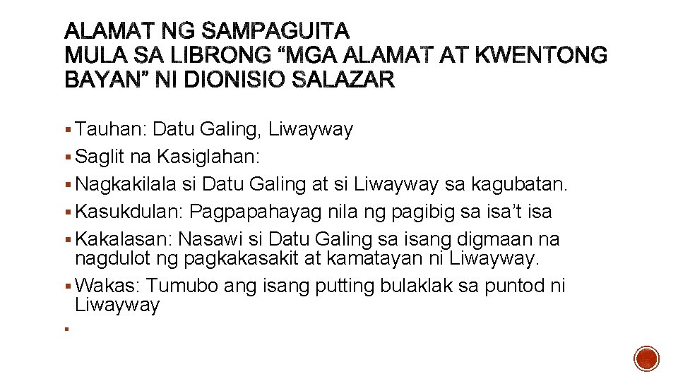 § Tauhan: Datu Galing, Liwayway § Saglit na Kasiglahan: § Nagkakilala si Datu Galing