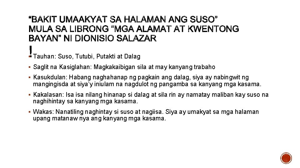 § Tauhan: Suso, Tutubi, Putakti at Dalag § Saglit na Kasiglahan: Magkakaibigan sila at