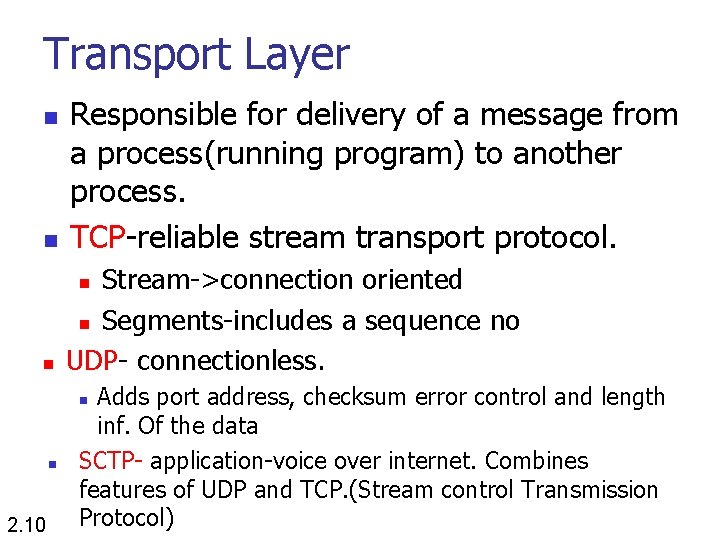 Transport Layer n Responsible for delivery of a message from a process(running program) to