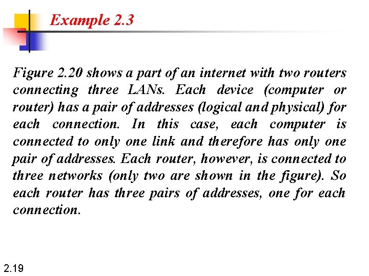 Example 2. 3 Figure 2. 20 shows a part of an internet with two