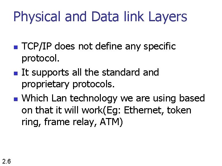 Physical and Data link Layers n n n 2. 6 TCP/IP does not define