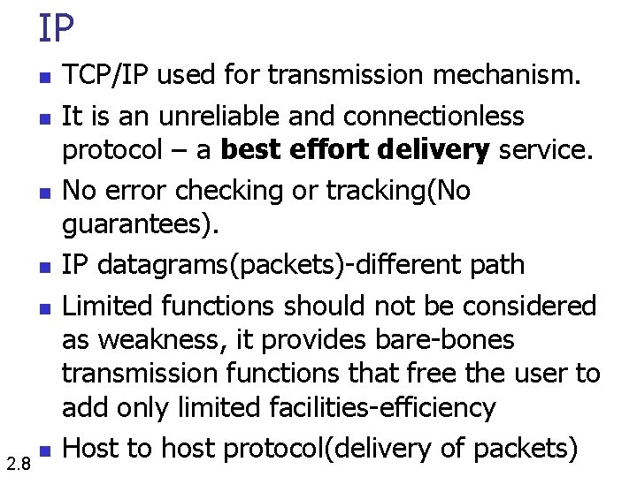 IP n n n 2. 8 n TCP/IP used for transmission mechanism. It is
