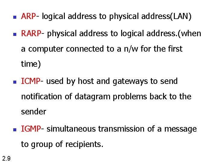 n ARP- logical address to physical address(LAN) n RARP- physical address to logical address.